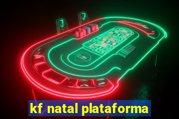 kf natal plataforma